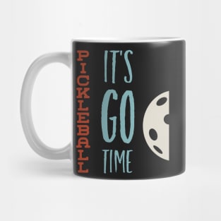 Funny Pickleball Saying It's Go Time Mug